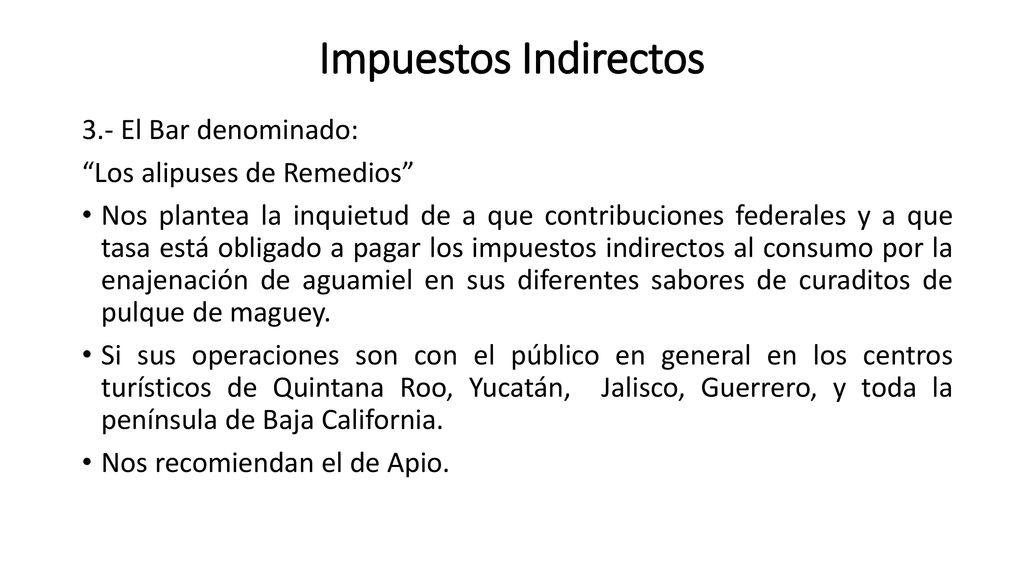 Impuestos Indirectos 3.- El Bar denominado: Los alipuses de Remedios