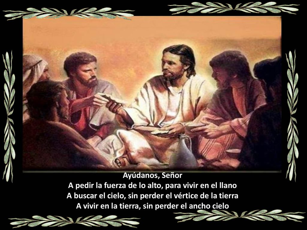 A pedir la fuerza de lo alto, para vivir en el llano