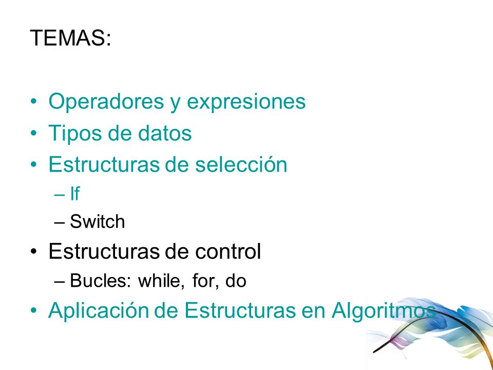 Operadores y expresiones Tipos de datos Estructuras de selección