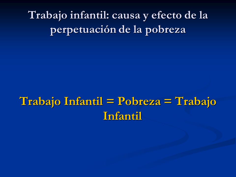 Trabajo infantil: causa y efecto de la perpetuación de la pobreza