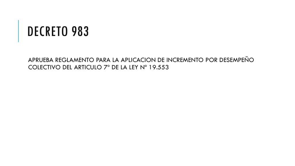 Decreto 983 APRUEBA REGLAMENTO PARA LA APLICACION DE INCREMENTO POR DESEMPEÑO COLECTIVO DEL ARTICULO 7º DE LA LEY Nº