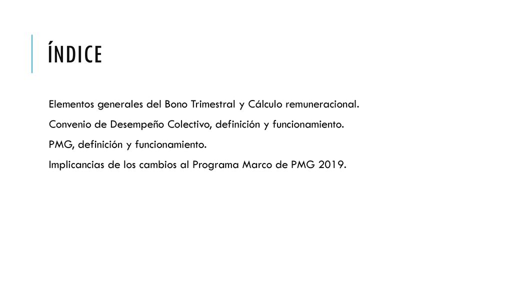 índice Elementos generales del Bono Trimestral y Cálculo remuneracional. Convenio de Desempeño Colectivo, definición y funcionamiento.