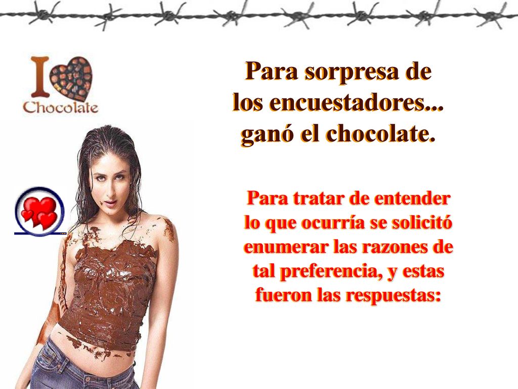 Para sorpresa de los encuestadores... ganó el chocolate.