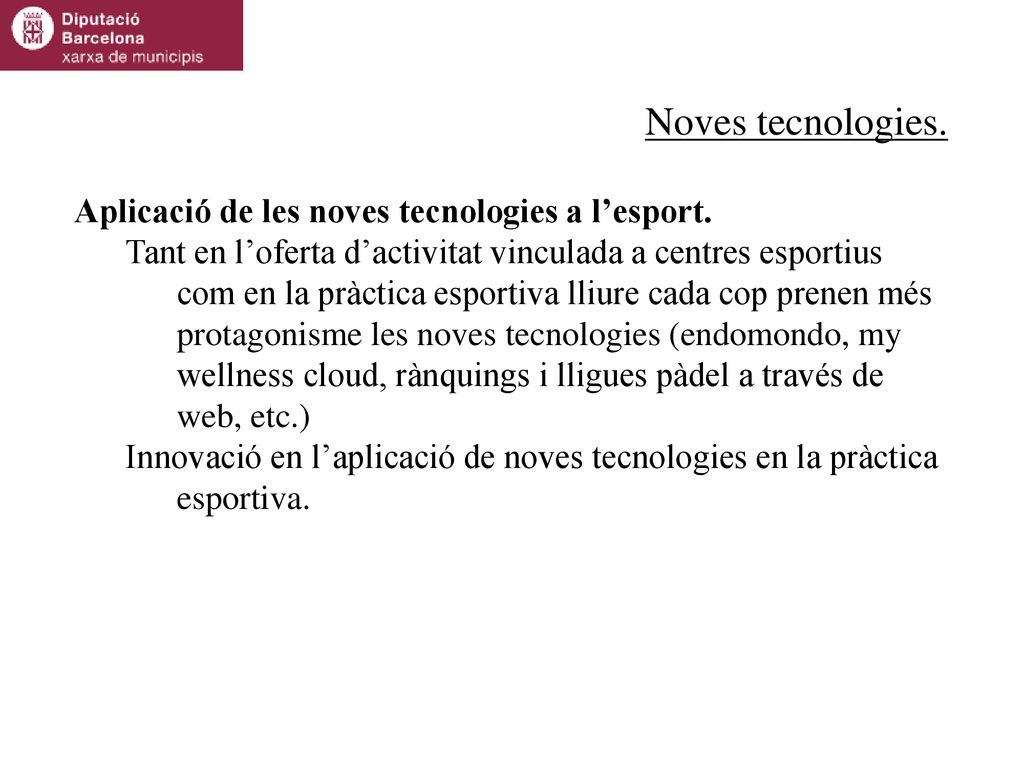 Noves tecnologies. Aplicació de les noves tecnologies a l’esport.