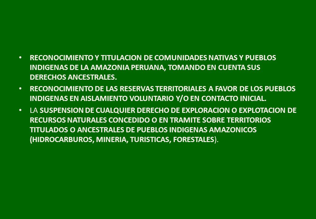RECONOCIMIENTO Y TITULACION DE COMUNIDADES NATIVAS Y PUEBLOS INDIGENAS DE LA AMAZONIA PERUANA, TOMANDO EN CUENTA SUS DERECHOS ANCESTRALES.