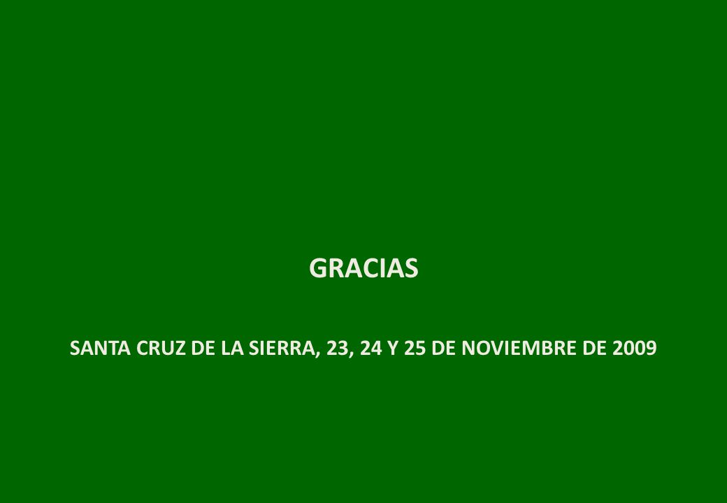 SANTA CRUZ DE LA SIERRA, 23, 24 Y 25 DE NOVIEMBRE DE 2009