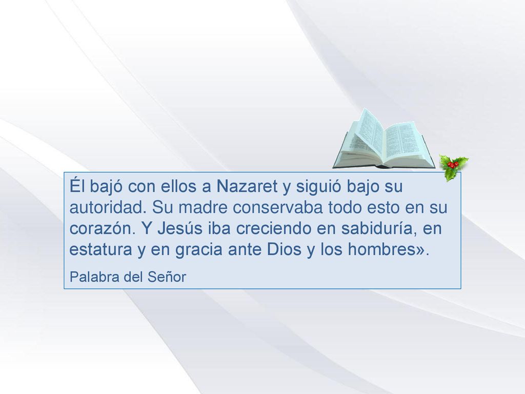 Él bajó con ellos a Nazaret y siguió bajo su autoridad