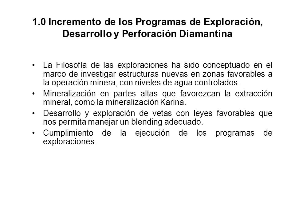 1.0 Incremento de los Programas de Exploración, Desarrollo y Perforación Diamantina