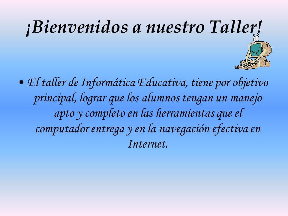 ¡Bienvenidos a nuestro Taller!