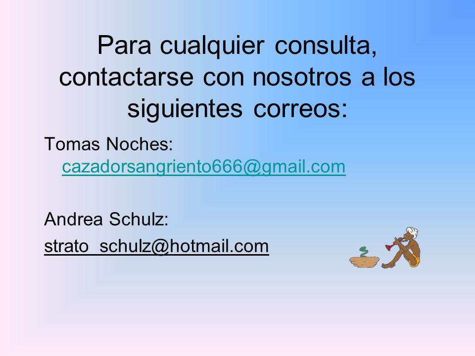 Para cualquier consulta, contactarse con nosotros a los siguientes correos: