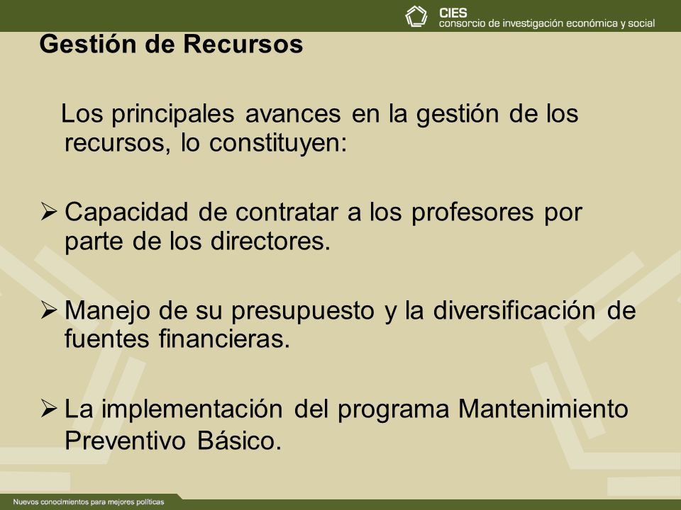 Gestión de Recursos Los principales avances en la gestión de los recursos, lo constituyen: