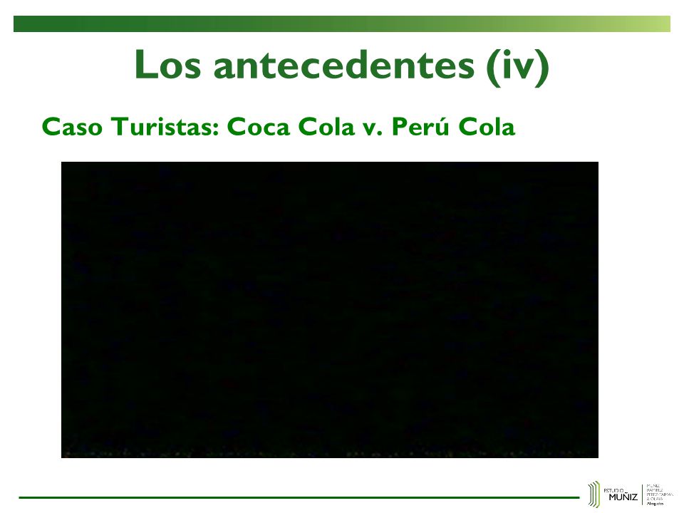 Los antecedentes (iv) Caso Turistas: Coca Cola v. Perú Cola