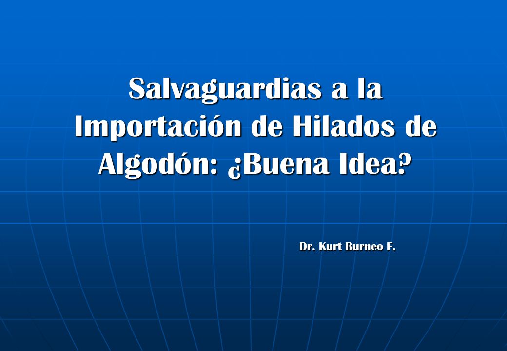 Salvaguardias a la Importación de Hilados de Algodón: ¿Buena Idea