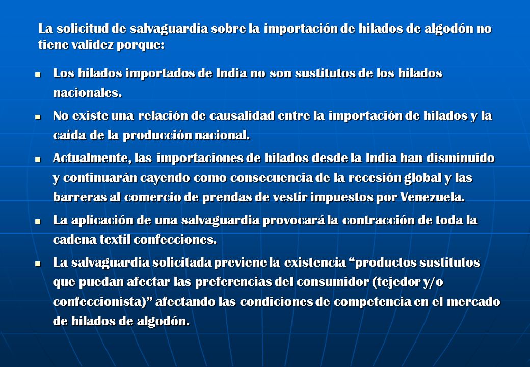 La solicitud de salvaguardia sobre la importación de hilados de algodón no tiene validez porque:
