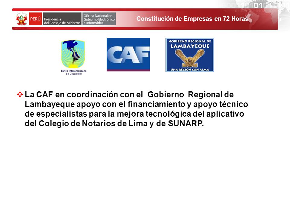 La CAF en coordinación con el Gobierno Regional de Lambayeque apoyo con el financiamiento y apoyo técnico de especialistas para la mejora tecnológica del aplicativo del Colegio de Notarios de Lima y de SUNARP.