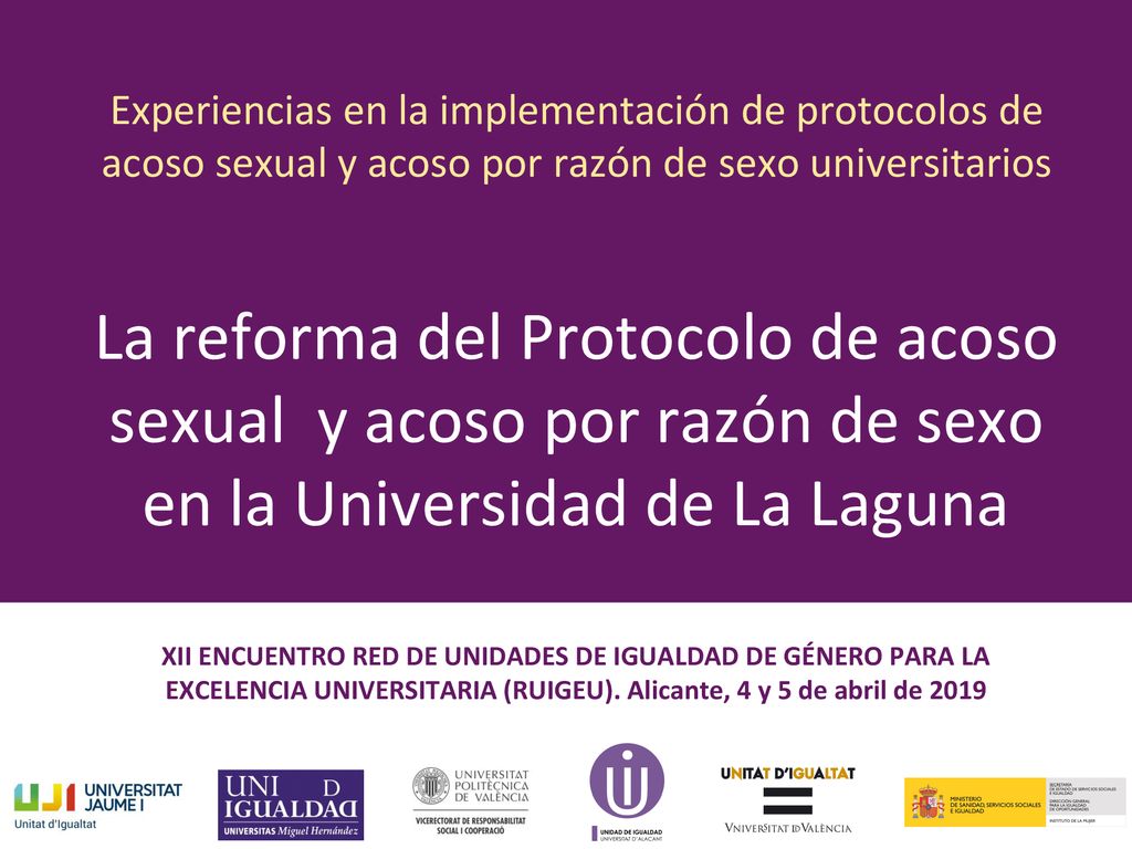 Experiencias en la implementación de protocolos de acoso sexual y acoso por razón de sexo universitarios La reforma del Protocolo de acoso sexual y acoso por razón de sexo en la Universidad de La Laguna
