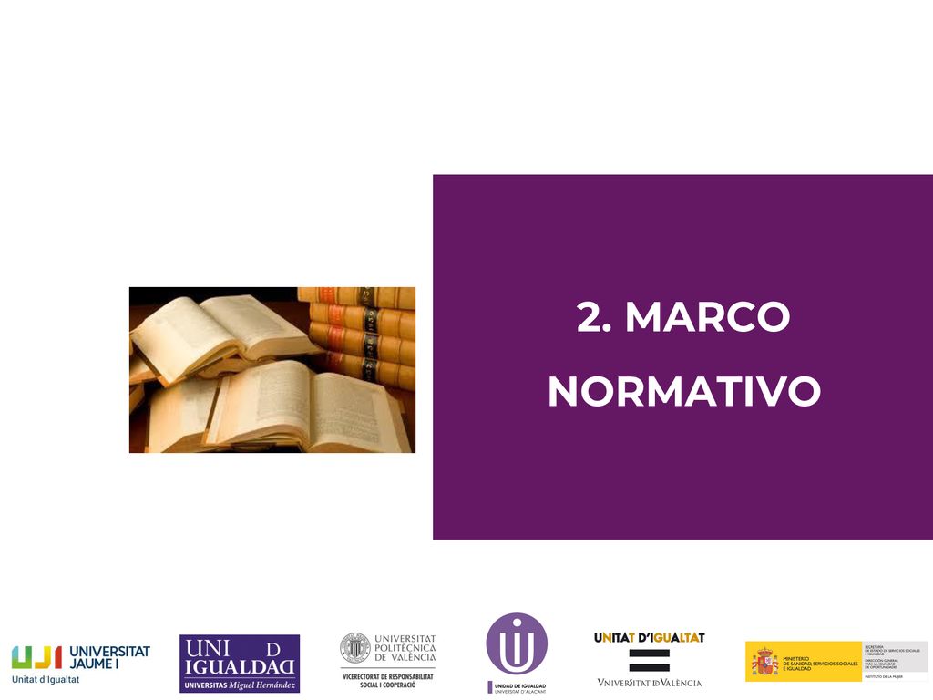 2. MARCO NORMATIVO Ojo, se ha eliminado ap. 7 (casos prácticos) porque no había diapos sobre esto.