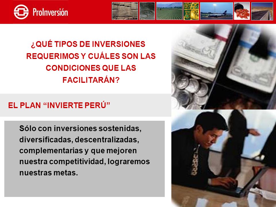 ¿QUÉ TIPOS DE INVERSIONES REQUERIMOS Y CUÁLES SON LAS CONDICIONES QUE LAS FACILITARÁN
