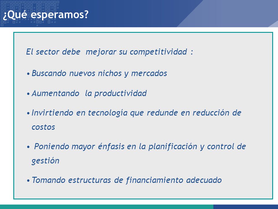 ¿Qué esperamos El sector debe mejorar su competitividad :