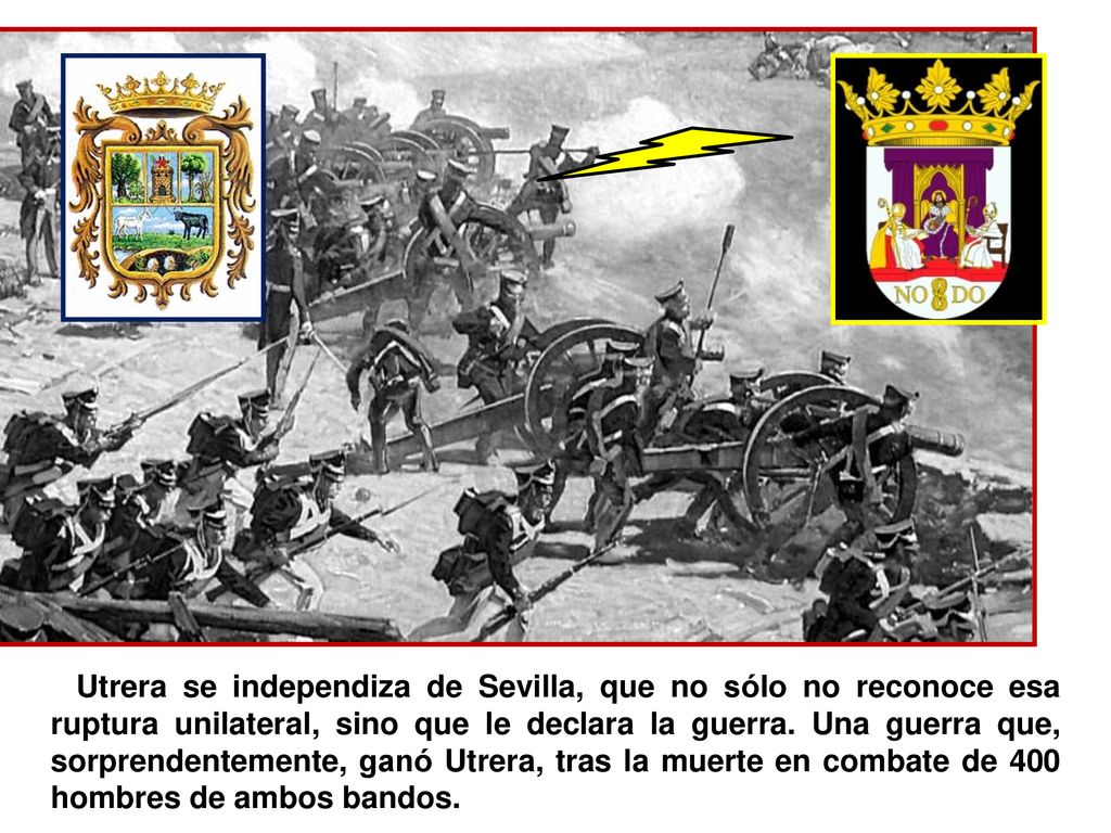 Utrera se independiza de Sevilla, que no sólo no reconoce esa ruptura unilateral, sino que le declara la guerra.