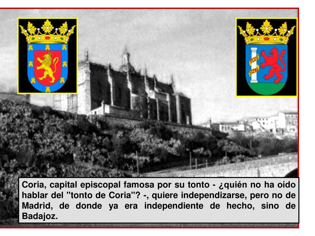 Coria, capital episcopal famosa por su tonto - ¿quién no ha oído hablar del tonto de Coria .