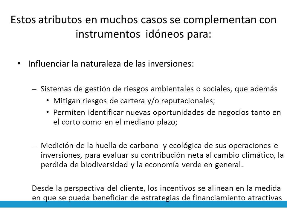 Estos atributos en muchos casos se complementan con instrumentos idóneos para:
