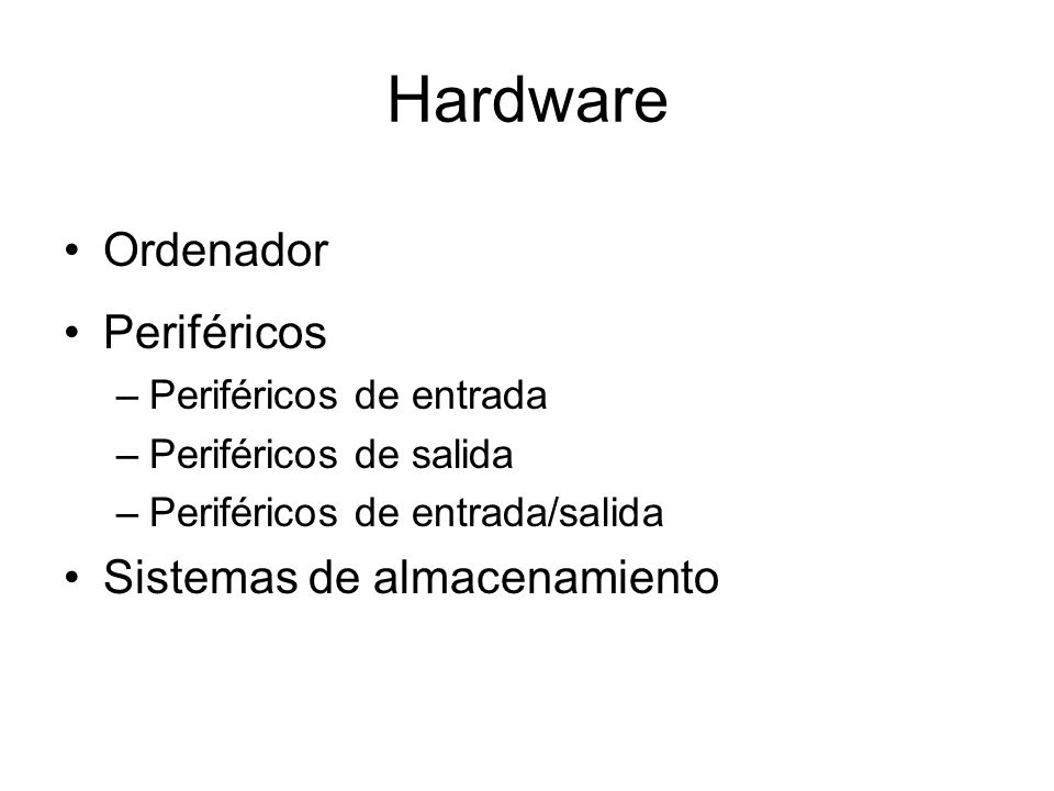 Hardware Ordenador Periféricos Sistemas de almacenamiento
