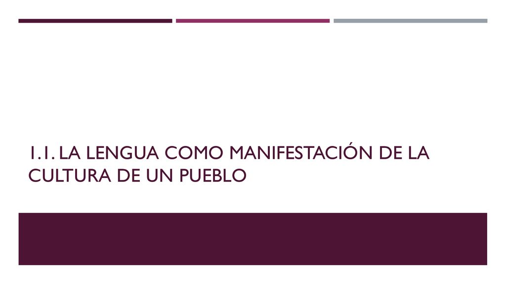 1.1. La lengua como manifestación de la cultura de un pueblo