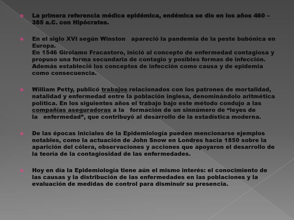 La primera referencia médica epidémica, endémica se dio en los años 460 – 385 a.C. con Hipócrates.