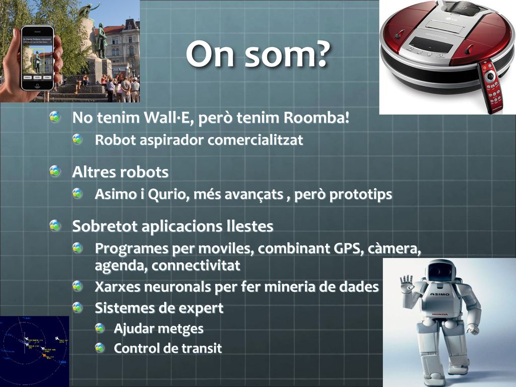 On som No tenim Wall·E, però tenim Roomba! Altres robots