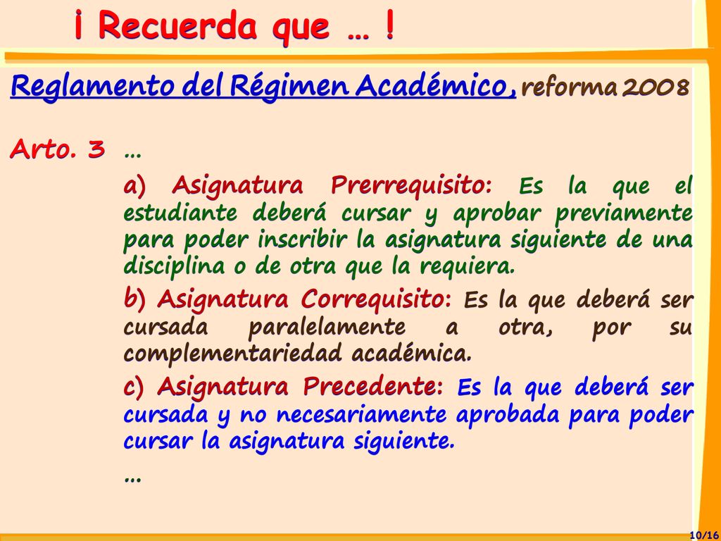 ¡ Recuerda que … ! Reglamento del Régimen Académico, reforma 2008