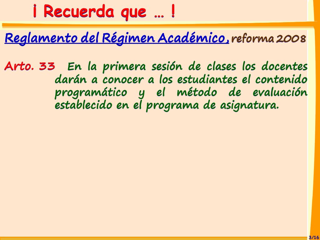 ¡ Recuerda que … ! Reglamento del Régimen Académico, reforma 2008