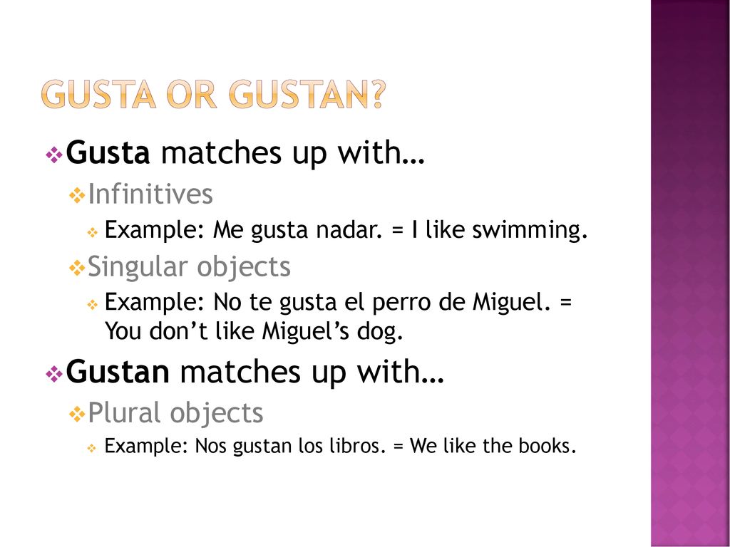 Gusta or gustan Gusta matches up with… Gustan matches up with…