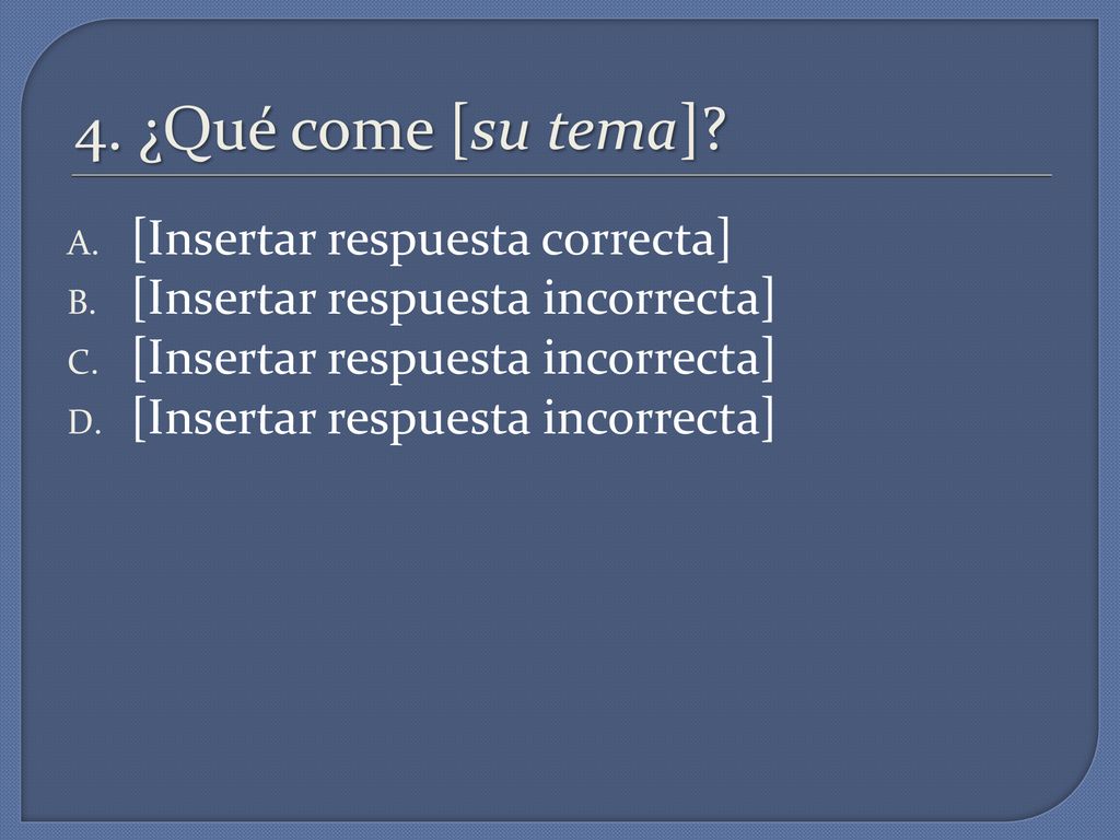 4. ¿Qué come [su tema] [Insertar respuesta correcta]