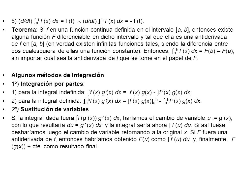 5) (d/dt) at f (x) dx = f (t)  (d/dt) tb f (x) dx = - f (t).