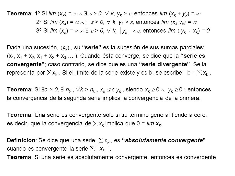 Teorema: 1º Si lim (xk) =     > 0,  k, yk > , entonces lim (xk + yk) = 