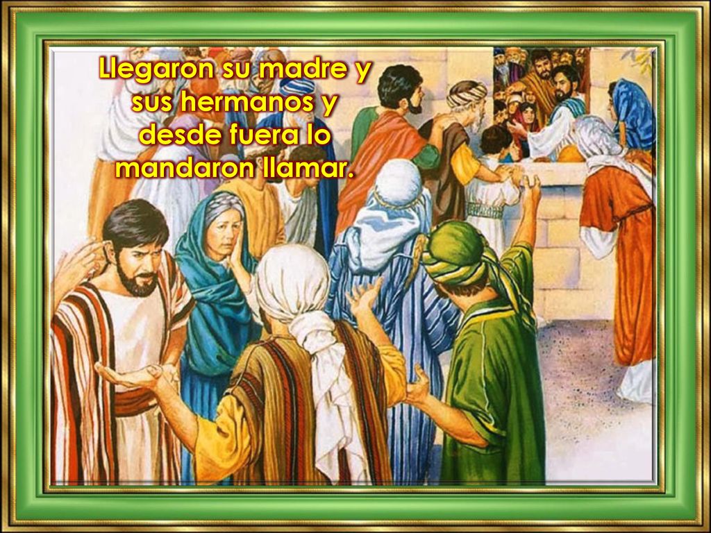 Llegaron su madre y sus hermanos y desde fuera lo mandaron llamar.