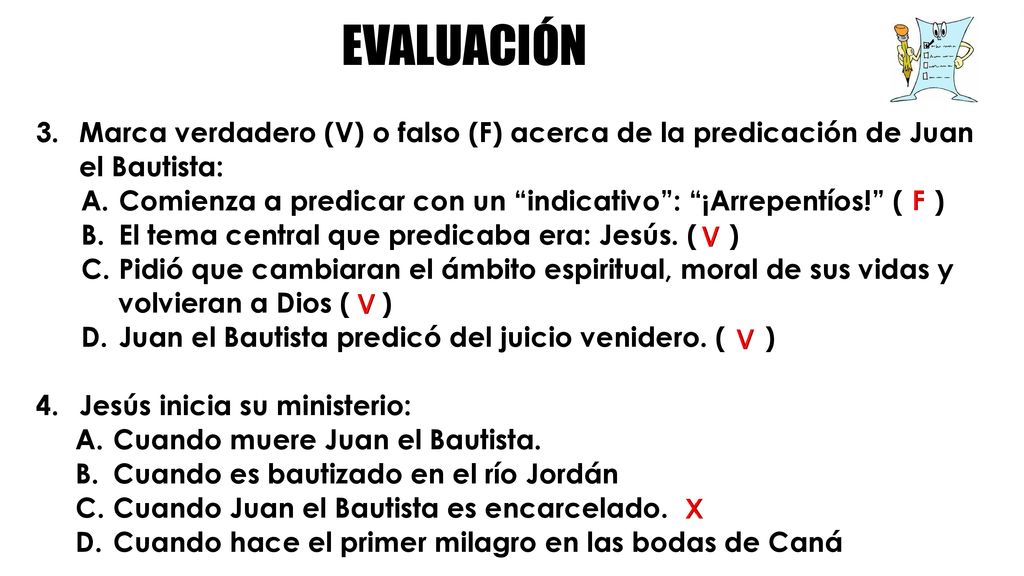 EVALUACIÓN Marca verdadero (V) o falso (F) acerca de la predicación de Juan el Bautista: