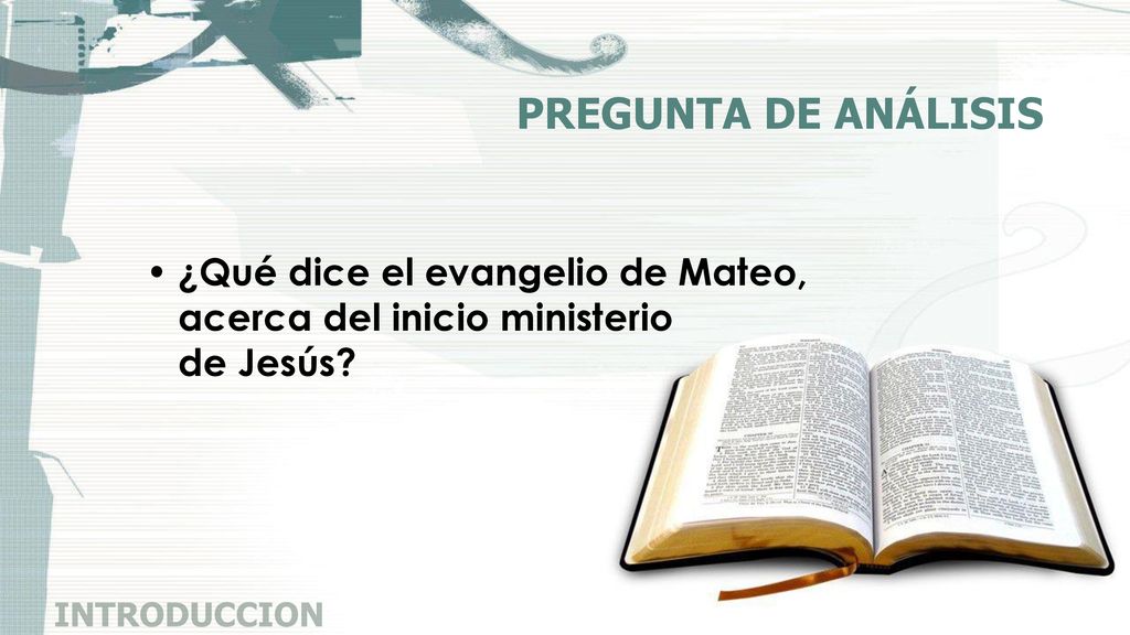 PREGUNTA DE ANÁLISIS ¿Qué dice el evangelio de Mateo, acerca del inicio ministerio de Jesús