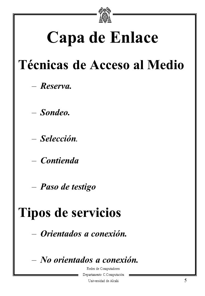 Capa de Enlace Técnicas de Acceso al Medio Tipos de servicios Reserva.
