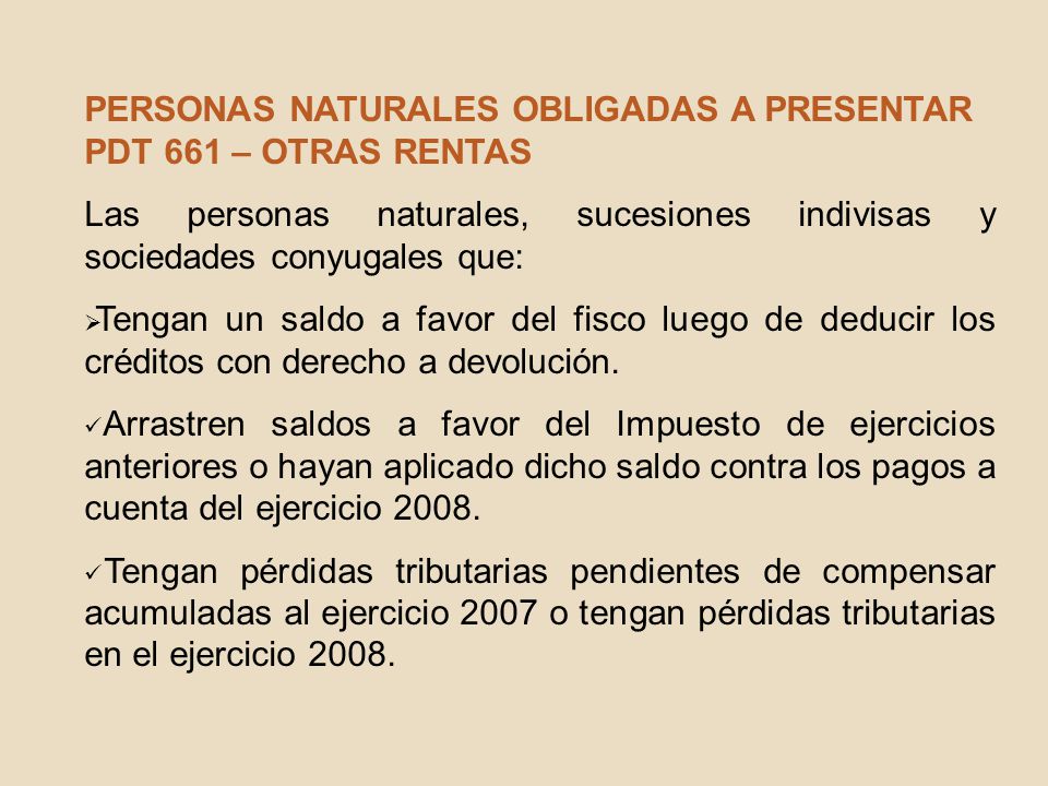 PERSONAS NATURALES OBLIGADAS A PRESENTAR PDT 661 – OTRAS RENTAS