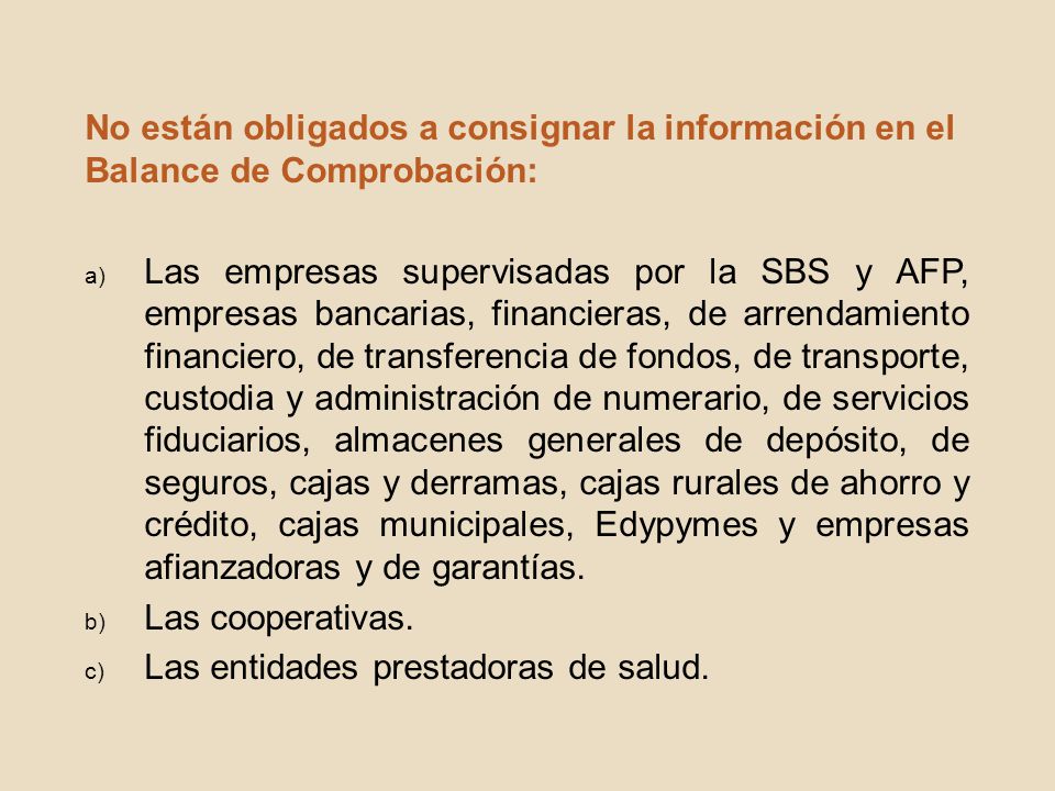 No están obligados a consignar la información en el Balance de Comprobación: