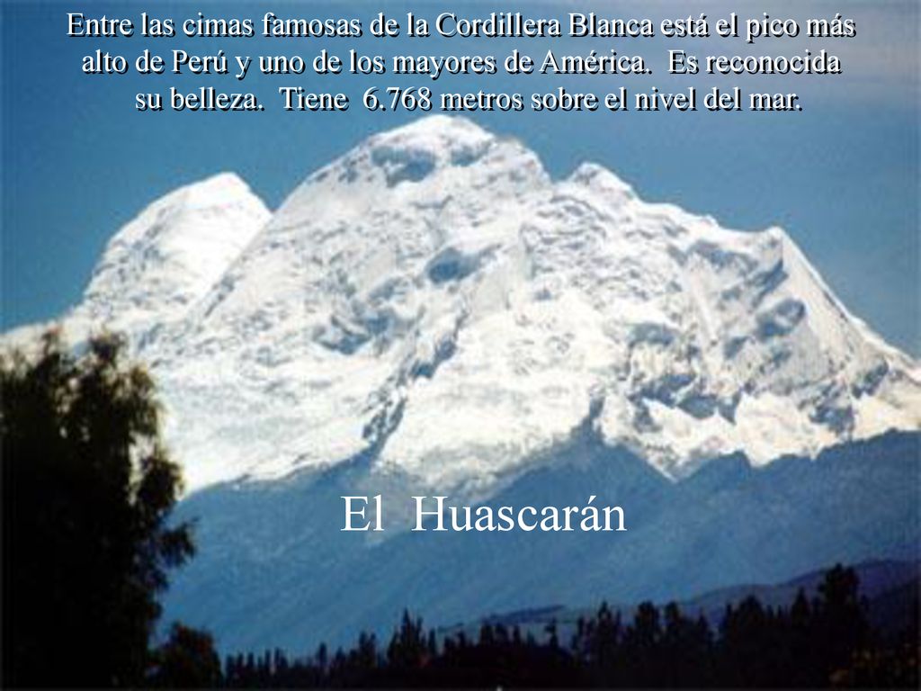 Entre las cimas famosas de la Cordillera Blanca está el pico más
