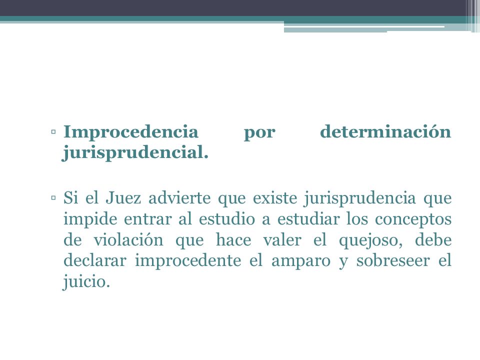 Improcedencia por determinación jurisprudencial.