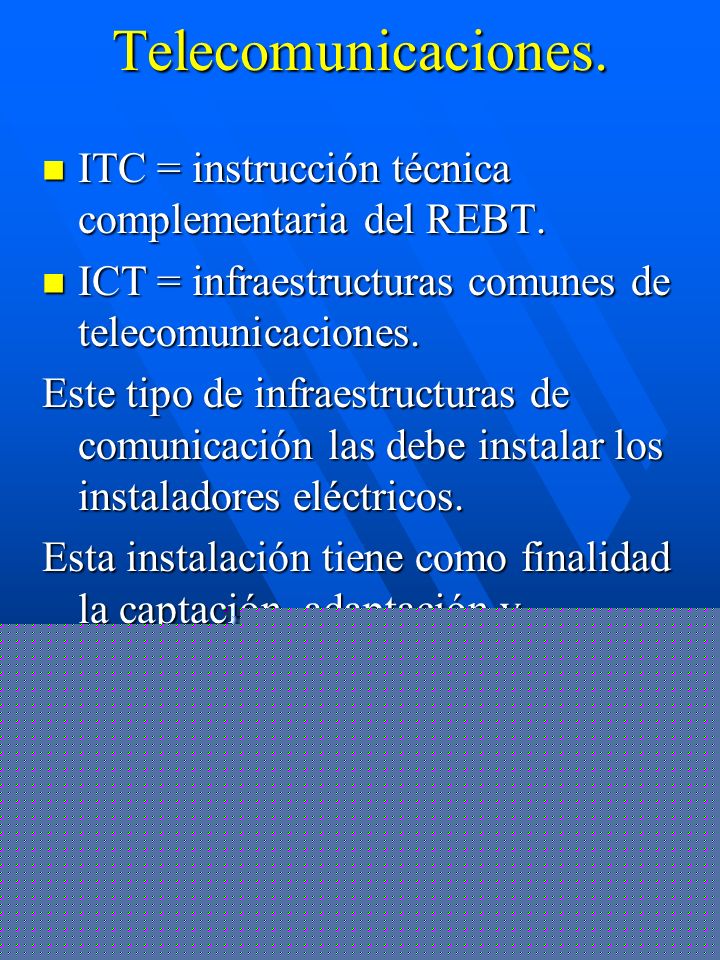 Telecomunicaciones. ITC = instrucción técnica complementaria del REBT.