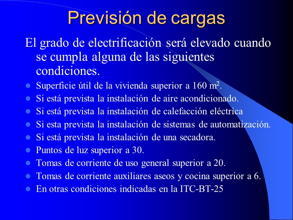 Previsión de cargas El grado de electrificación será elevado cuando se cumpla alguna de las siguientes condiciones.