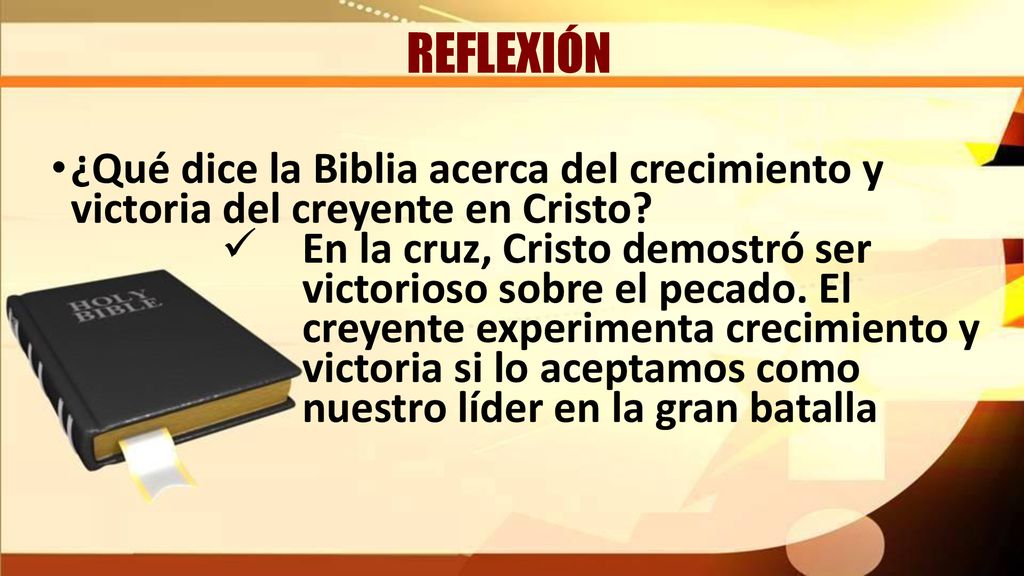 REFLEXIÓN ¿Qué dice la Biblia acerca del crecimiento y victoria del creyente en Cristo