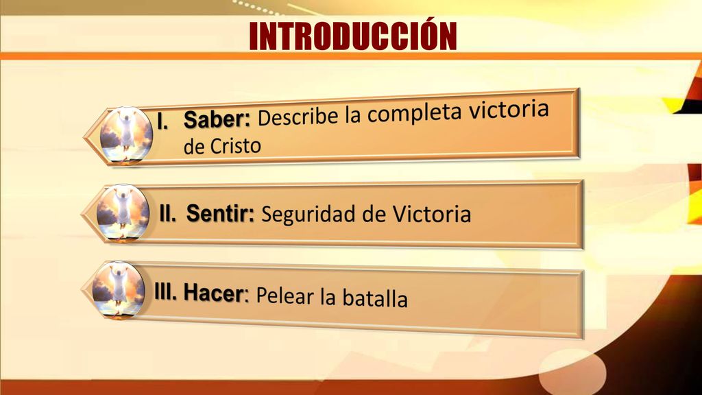 INTRODUCCIÓN I. Saber: Describe la completa victoria de Cristo