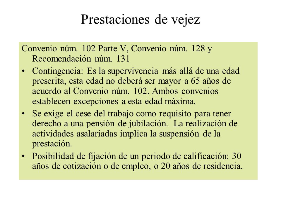 Prestaciones de vejez Convenio núm. 102 Parte V, Convenio núm. 128 y Recomendación núm