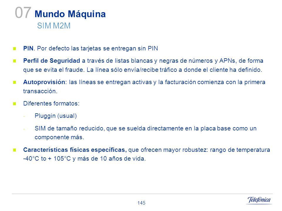 07 Mundo Máquina SIM M2M. PIN. Por defecto las tarjetas se entregan sin PIN.